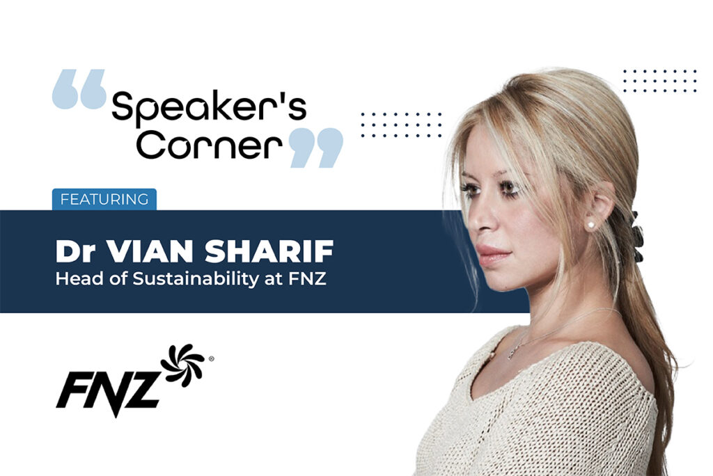 Dr Vian Sharif, Head of Sustainability at FNZ Dr Vian Sharif, Head of Sustainability at FNZ