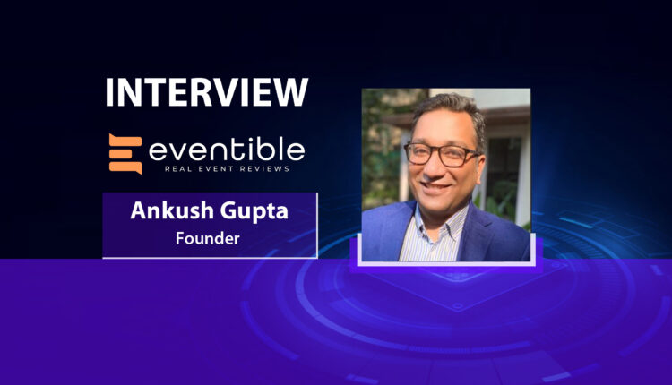 Ankush Gupta, Founder at Eventible Ankush Gupta, Founder at Eventible