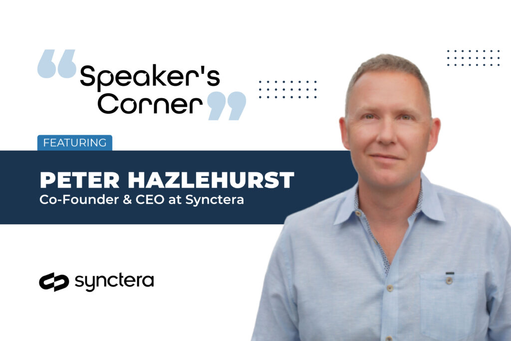 Peter Hazlehurst, Co-Founder & CEO at Synctera