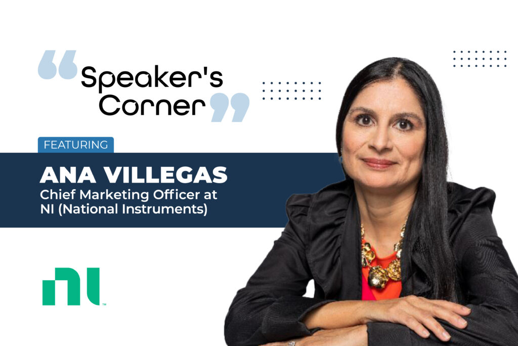 Ana Villegas, Chief Marketing Officer, National Instruments (NI)