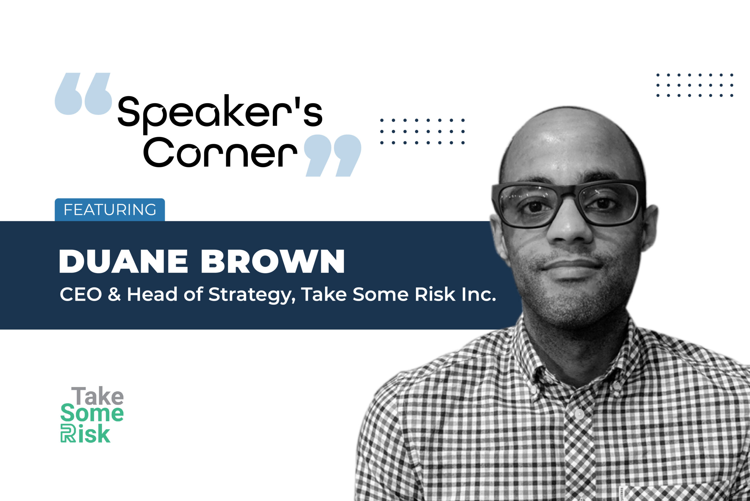 Speaker's Corner: Featuring Duane Brown, CEO & Head of Strategy ...