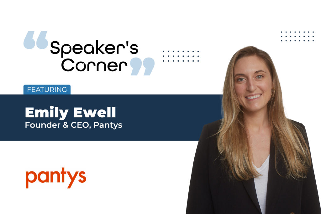 Speaker's Corner: Featuring Emily Ewell, Founder & CEO, Pantys