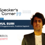 A Speaker's Corner Banner featuring Mehul Suri, Head of Programmatic, Publicis Sapient