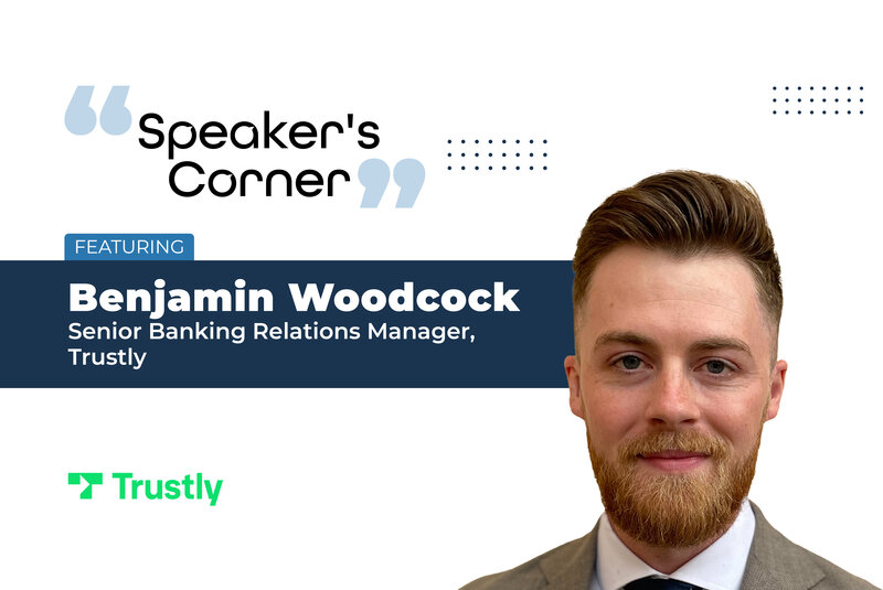 Speaker's Corner Banner featuring Benjamin Woodcock, Senior Banking Relations Manager, Trustly