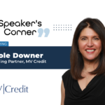 A speaker's corner featured image featuring Nicole Downer, Managing Partner, MV Credit