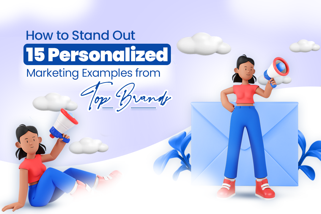 The image showcases illustrations of two girls using an amplifier to talk about personalized marketing examples from top brands