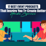 The image contains an illustration of two podcasters speaking into their respective mikes against an indigo coloured background and '17 Best Event Podcasts That Inspire You To Create Better Attendee Experiences', written in the background.