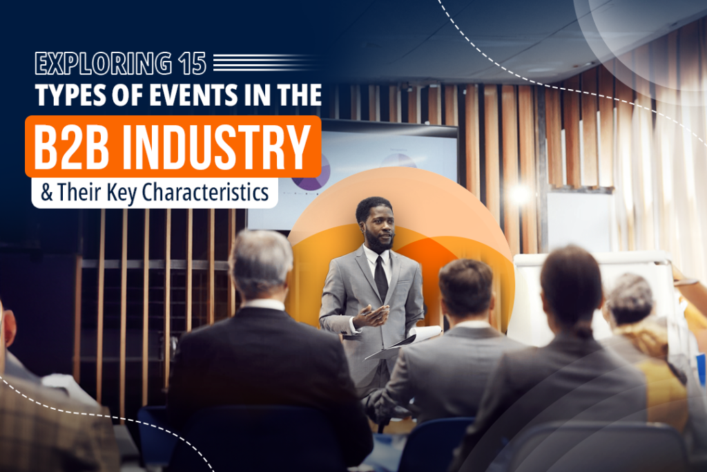An African American public speaker speaking to an audience with, Exploring 15 Types of Events in the B2B Industry and their Key Characteristics' written atop