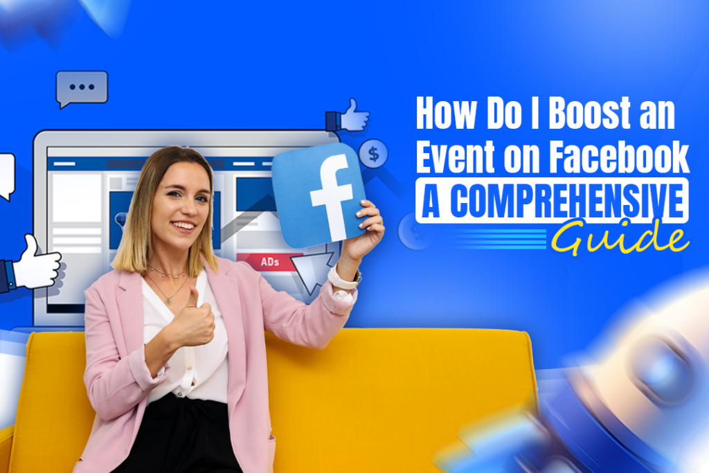 The featured image showcases a Caucasian woman holding the Facebook logo against a blue background with "How do I boost an event on Facebook: A Comprehensive Guide" written on it