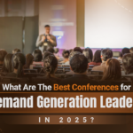 Explore the best B2B conferences for demand generation leaders in 2025